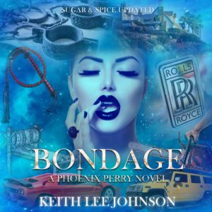 Bondage - A Phoenix Perry Thriller by Keith Lee Johnson.