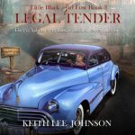 Legal Tender - Book 3 of the Little Black Girl Lost Saga by Keith Lee Johnson.